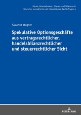 Spekulative Optionsgesch&auml;fte aus vertragsrechtlicher, handelsbilanzrechtlicher und steuerrechtlicher Sicht - Suzanne Wagner