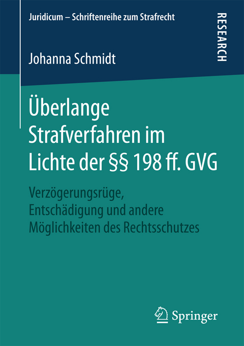 &Uuml;berlange Strafverfahren im Lichte der &sect;&sect; 198 ff. GVG - Johanna Schmidt