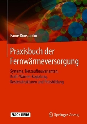 Praxisbuch der Fernw&auml;rmeversorgung - Panos Konstantin