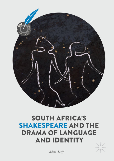 South Africa's Shakespeare and the Drama of Language and Identity - Adele Seeff