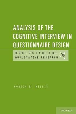 Analysis of the Cognitive Interview in Questionnaire Design -  Gordon B. Willis