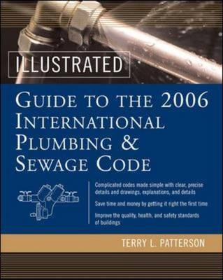Illustrated Guide to the 2006 International Plumbing and Sewage Codes
