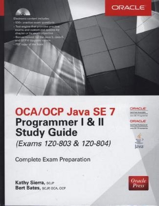OCA/OCP Java SE 7 Programmer I & II Study Guide (Exams 1Z0-803 & 1Z0-804)