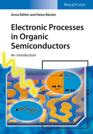 Electronic Processes in Organic Semiconductors - Anna K&ouml;hler, Heinz B&auml;ssler