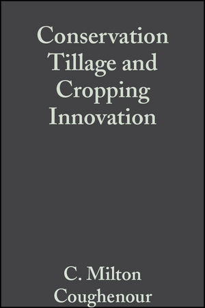 Conservation Tillage and Cropping Innovation - C. Milton Coughenour, Shankariah Chamala