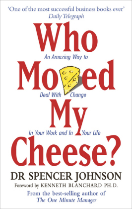 Who Moved My Cheese -  Dr Spencer Johnson