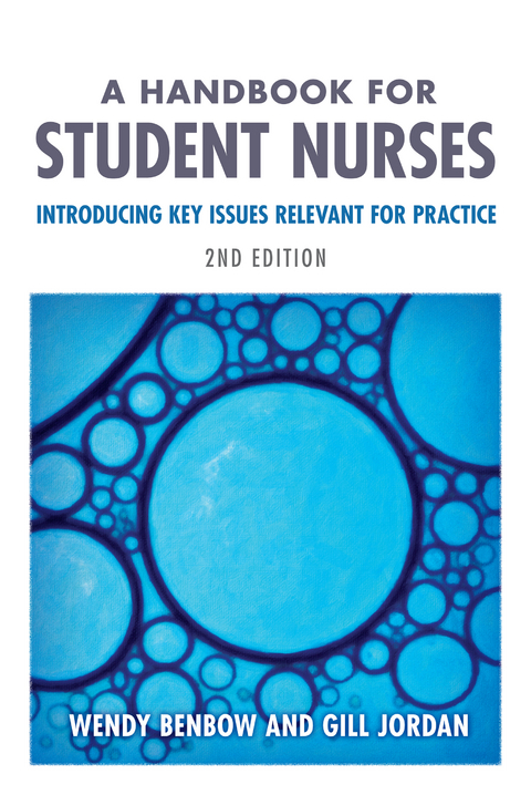 A Handbook for Student Nurses, second edition - Wendy Benbow, Gill Jordan
