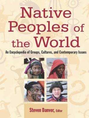 Native Peoples of the World -  Steven L. Danver