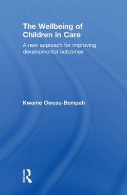 Wellbeing of Children in Care -  Kwame Owusu-Bempah