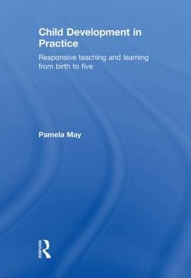 Child Development in Practice -  Pamela May