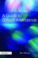 Guide to School Attendance -  Ben Whitney