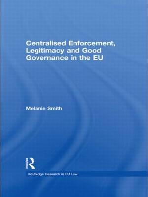 Centralised Enforcement, Legitimacy and Good Governance in the EU