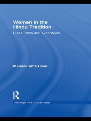 Women in the Hindu Tradition -  Mandakranta Bose