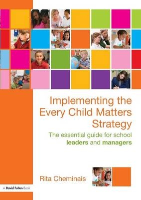 Implementing the Every Child Matters Strategy -  Rita Cheminais