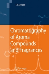 Chromatography of Aroma Compounds and Fragrances - Tibor Cserh&aacute;ti