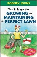 Tips & Traps for Growing and Maintaining the Perfect Lawn