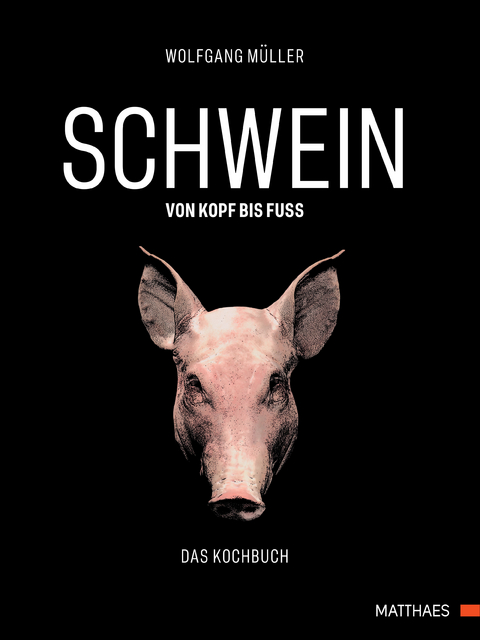 SCHWEIN: von Kopf bis Fu&szlig; - Wolfgang M&uuml;ller