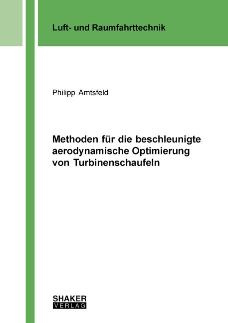 Methoden für die beschleunigte aerodynamische Optimierung von Turbinenschaufeln - Philipp Amtsfeld