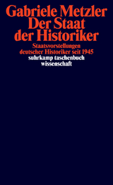 Der Staat der Historiker - Gabriele Metzler