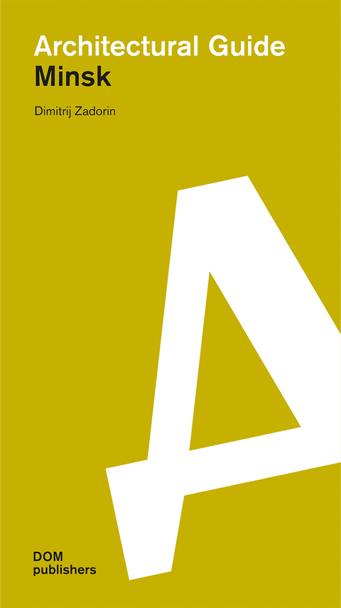 Minsk. Architectural Guide - Dimitrij Zadorin
