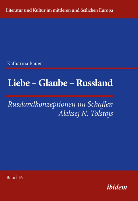 Liebe - Glaube - Russland - Katharina Bauer