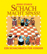 Schach macht Spa&szlig; - Bodo Starck