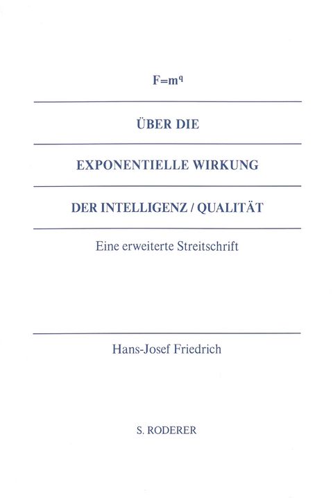 Über die exponentielle Wirkung der Intelligenz / Qualität - Hans-Josef Friedrich