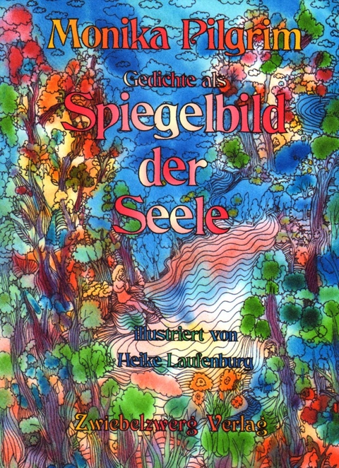 Gedichte als Spiegelbild der Seele - Monika Pilgrim