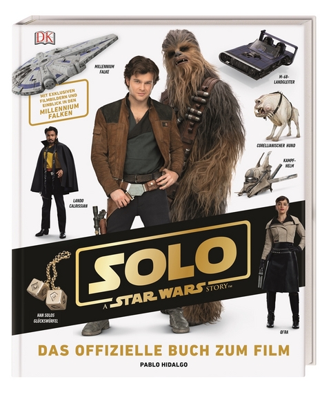 Solo: A Star Wars Story&trade; Das offizielle Buch zum Film - Pablo Hidalgo