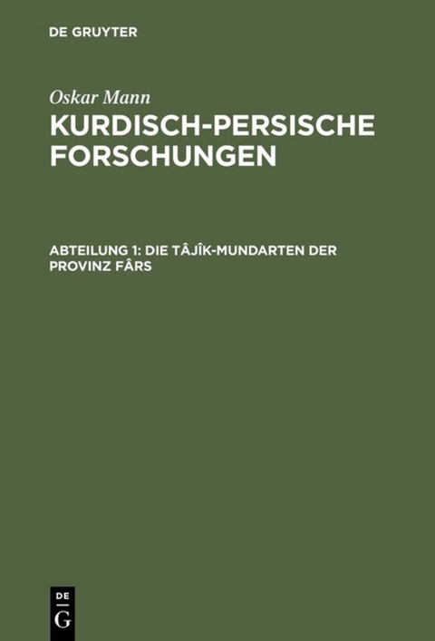 Oskar Mann: Kurdisch-persische Forschungen / Die T&acirc;j&icirc;k-Mundarten der Provinz F&acirc;rs - Oskar Mann