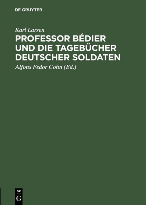 Professor B&eacute;dier und die Tageb&uuml;cher deutscher Soldaten - Karl Larsen
