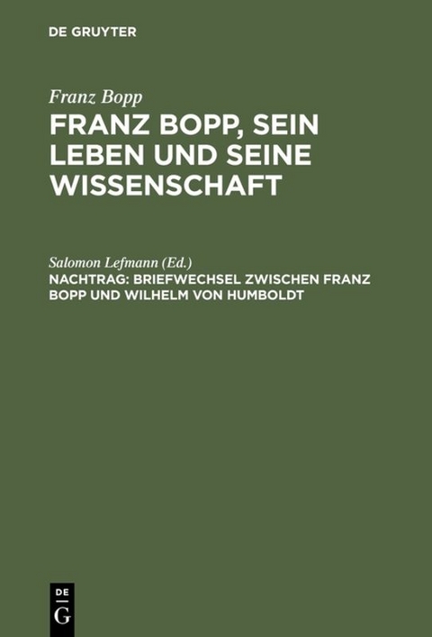Briefwechsel zwischen Franz Bopp und Wilhelm von Humboldt - 