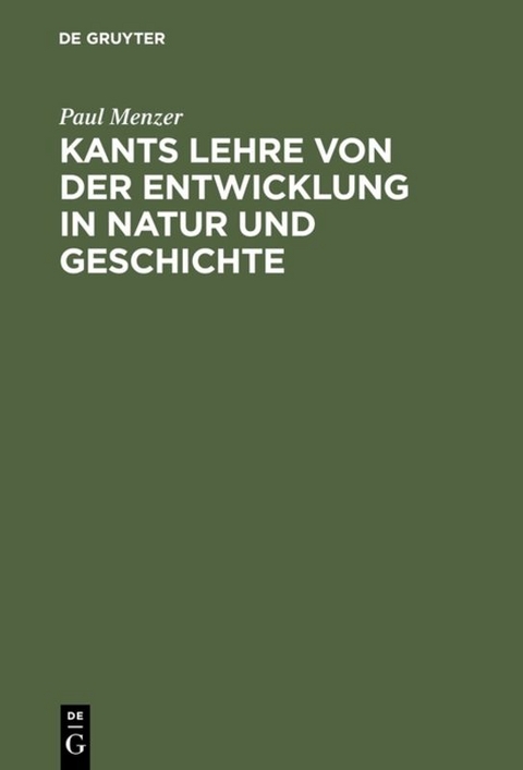 Kants Lehre von der Entwicklung in Natur und Geschichte - Paul Menzer