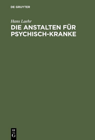 Die Anstalten für Psychisch-Kranke