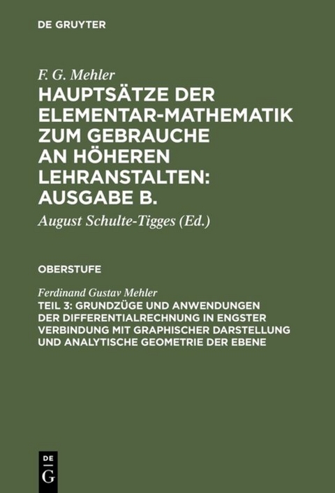Grundzüge und Anwendungen der Differentialrechnung in engster Verbindung mit graphischer Darstellung und Analytische Geometrie der Ebene - Ferdinand Gustav Mehler