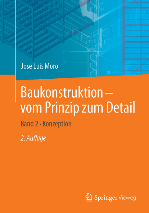 Baukonstruktion - vom Prinzip zum Detail - Jos&eacute; Luis Moro