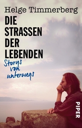 Die Stra&szlig;en der Lebenden - Helge Timmerberg