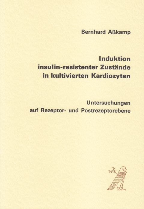 Induktion insulin-resistenter Zust&auml;nde in kultivierten Kardiozyten - Bernhard Asskamp