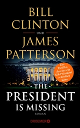 The President Is Missing - Bill Clinton, James Patterson