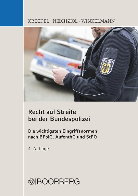 Recht auf Streife bei der Bundespolizei - J&uuml;rgen Kreckel, Frank Niechziol, Holger Winkelmann