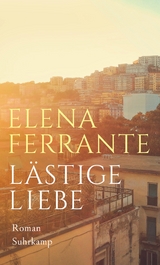 L&auml;stige Liebe - Elena Ferrante