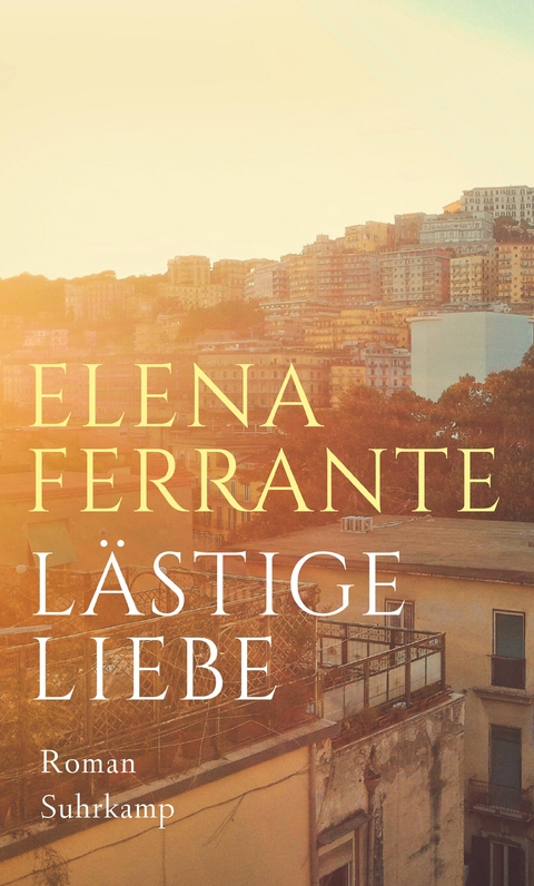 L&auml;stige Liebe - Elena Ferrante