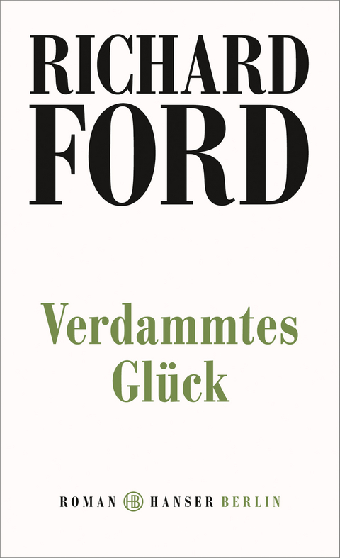 Verdammtes Gl&uuml;ck - Richard Ford