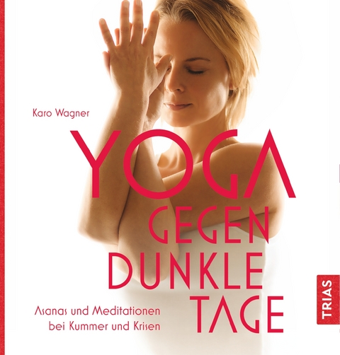 Yoga gegen dunkle Tage - Karo Wagner