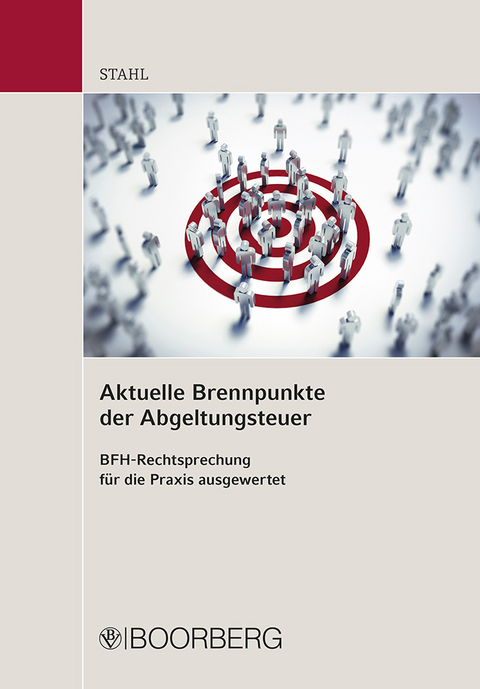 Aktuelle Brennpunkte der Abgeltungsteuer - Christian Stahl