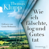 Wie ich fälschte, log und Gutes tat - Thomas Klupp
