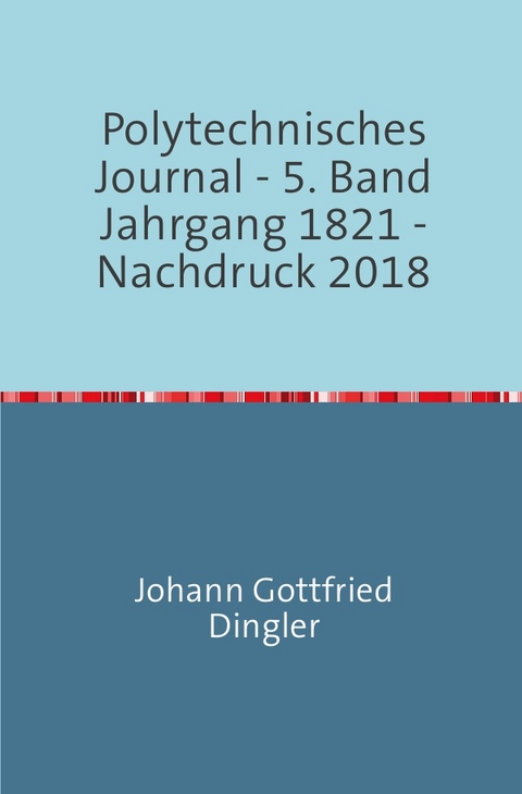 Polytechnisches Journal - Johann-Gottfried Dingler