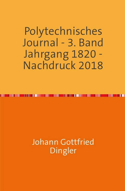 Polytechnisches Journal - Johann-Gottfried Dingler
