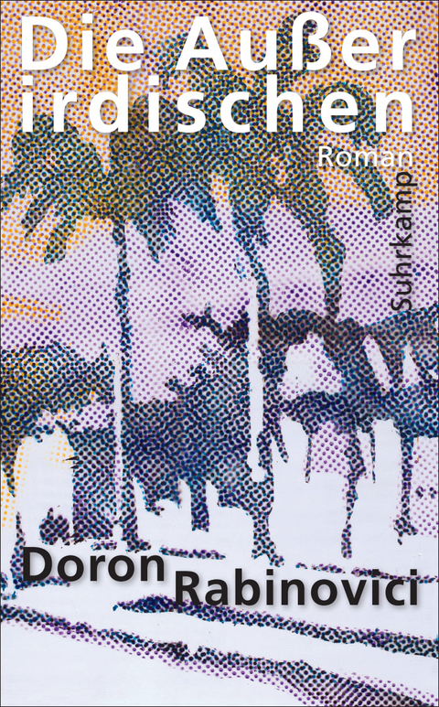 Die Au&szlig;erirdischen - Doron Rabinovici