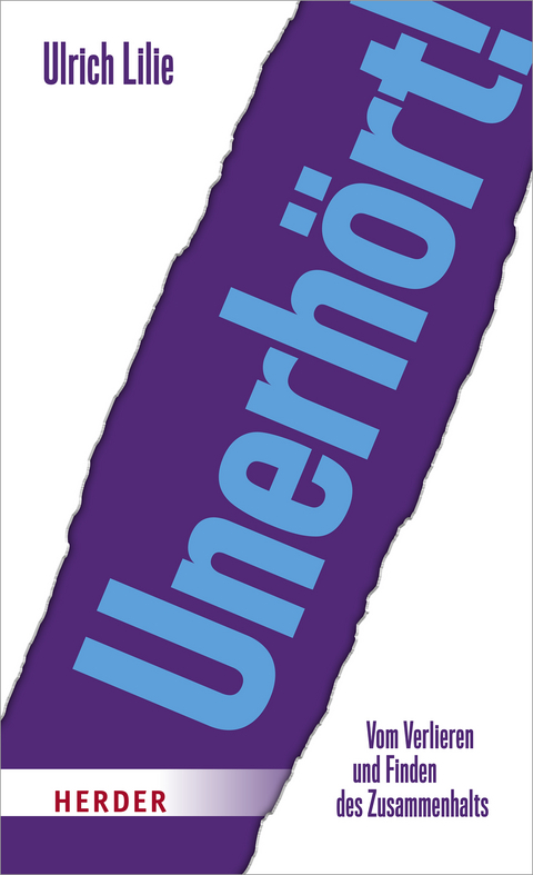 Unerh&ouml;rt! - Ulrich Lilie